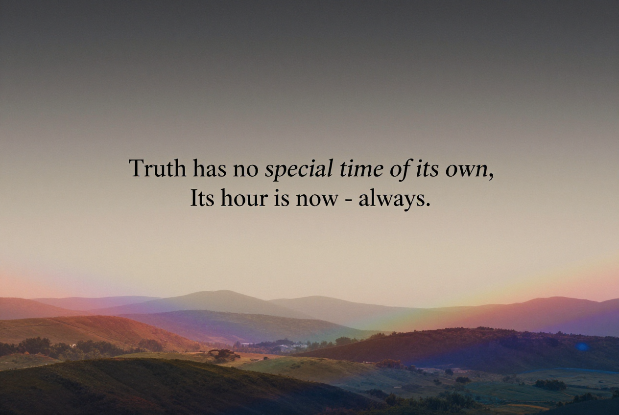 I Used to Believe in «The Right Time.» This Quote Changed That.